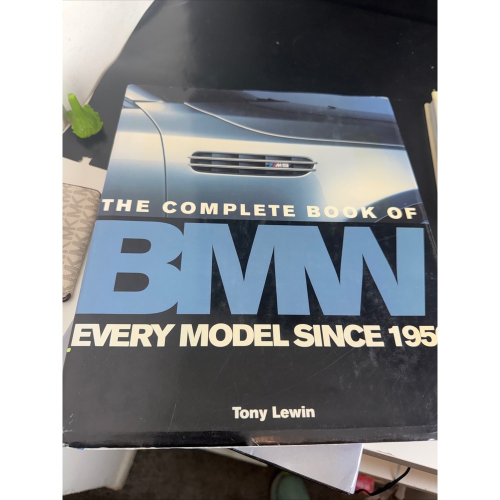 The Complete Book of BMW Every Model Since 1950‎ Tony Lewin Motorbooks Hardcover